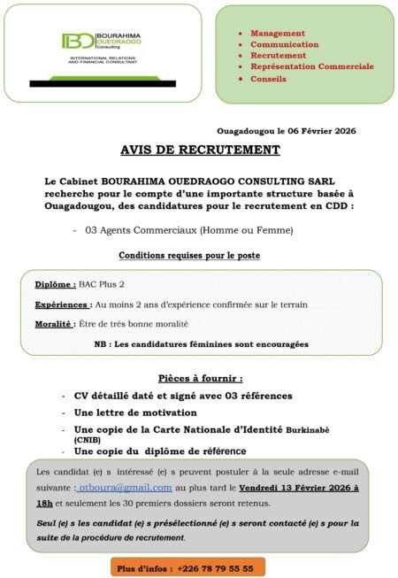 Le Cabinet BOURAHIMA OUEDRAOGO CONSULTING SARL recherche pour le compte d’une importante structure basée à Ouagadougou, des candidatures pour le recrutement en CDD